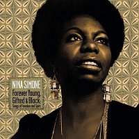 Nina Simone – Forever Young, Gifted And Black: Songs Of Freedom And Spirit
