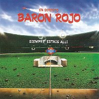 Baron Rojo – Siempre Estais Alli (Live)