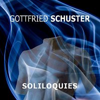 Gottfried Schuster – Soliloquies
