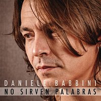 Daniele Babbini – No Sirven Palabras
