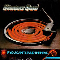 Status Quo – If You Can't Stand The Heat