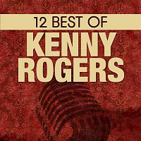 Kenny Rogers – 12 Best of Kenny Rogers
