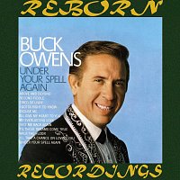 Buck Owens – Under Your Spell Again (HD Remastered)