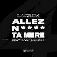 Lacrim, Soso Maness – Allez nique ta mere