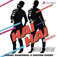Vishal Bhardwaj & Gautam Ghosh – Hai Hai (Bengali)