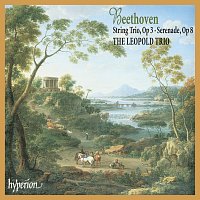 Leopold String Trio – Beethoven: String Trio, Op. 3; Serenade, Op. 8
