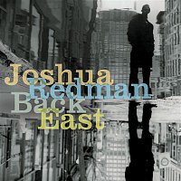 Joshua Redman – Back East