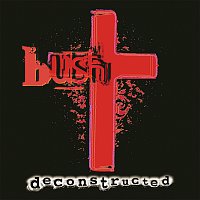 Bush – Deconstructed [Remastered]