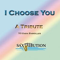 Saxtribution – I Choose You - A Tribute to Sara Bareilles
