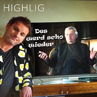 Highlig – Des werd scho wieder