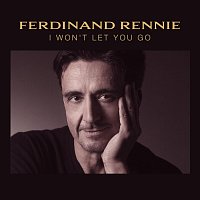 Ferdinand Rennie – I Won’t Let You Go