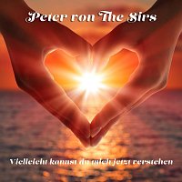 Peter von the Sirs – Vielleicht kannst du mich jetzt verstehen