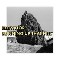 Ellevator – Running Up That Hill