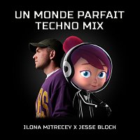 Ilona Mitrecey, Jesse Bloch – Un monde parfait [Techno Mix]