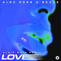 Alex Ross, Beave – Love [Blair Muir Remix]