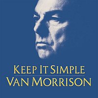 Van Morrison – Keep It Simple