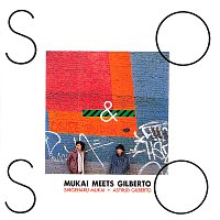 Shigeharu Mukai, Astrud Gilberto – So & So: Mukai Meets Gilberto