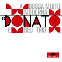 Joao Donato – A Bossa Muito Moderna