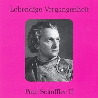 Paul Schoffler – Lebendige Vergangenheit - Paul Schoffler (Vol.2)