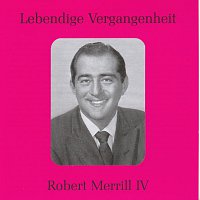 Robert Merrill – Lebendige Vergangenheit - Robert Merrill