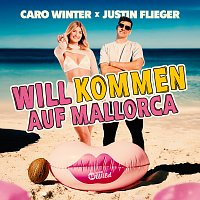 Caro Winter, Justin Flieger – Will kommen auf Mallorca