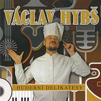 Václav Hybš – Hudební delikatesy