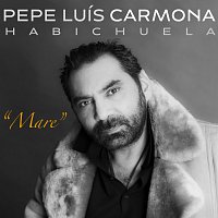 Pepe Luis Carmona – Mare [Tangos]