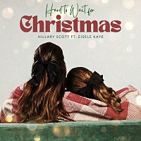 Hillary Scott, Eisele Kaye – Hard To Wait For Christmas