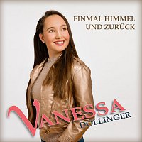 Vanessa Dollinger – Vanessa Dollinger - Einmal Himmel und zuruck