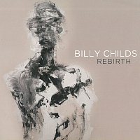 Billy Childs – Rebirth