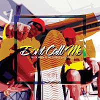 Trademark, Dr Moruti, Leon Lee – Don't Call Me