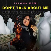 Paloma Mami – Don't Talk About Me