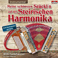 Willi Fankhauser aus dem Zillertal – Meine schonsten Stuckl'n auf der Steirischen Harmonika