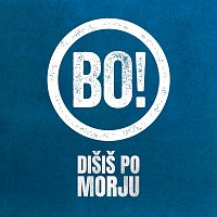 Bo – Dišiš po morju