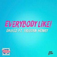 DASCO, Tristan Henry – Everybody Like!