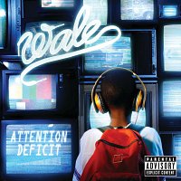 Wale – Attention Deficit [Explicit Version]