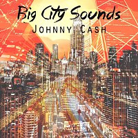 Johnny Cash – Big City Sounds