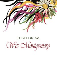 Wes Montgomery – Flowering May