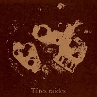 Tetes Raides – Not Dead But bien raides