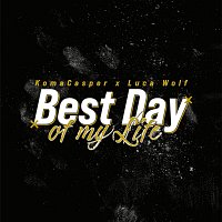 KomaCasper, Luca Wolf – Best Day Of My Life
