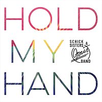 Schick Sisters, Opus Band – Hold My Hand