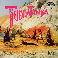 Tublatanka – Nebo, peklo, raj