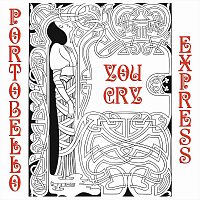 Portobello Express – You Cry