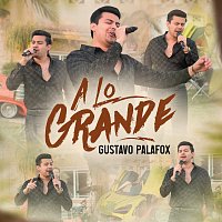 Gustavo Palafox – A Lo Grande