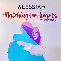 Alessiah, THYPONYX – Matching Hearts [THYPONYX Remix]
