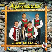 Auner Alpenspektakel – Wir Feiern