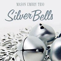 Mason Embry Trio – Silver Bells
