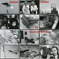 Graham Parker – 12 Haunted Episodes