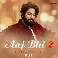 JalRaj – Aaj Bhi 2 [Reprise Version]