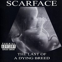 Scarface – The Last Of A Dying Breed